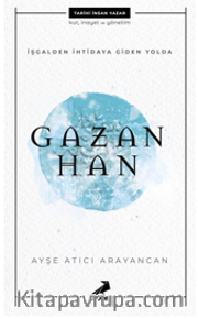 İşgalden İhtidaya Giden Yolda Gazan Han