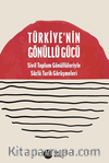 Türkiye'nin Gönüllü Gücü & Sivil Toplum Gönüllüleriyle Sözlü Tarih Görüşmeleri
