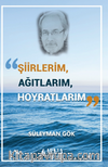 Şiirlerim, Ağıtlarım, Hoyratlarım