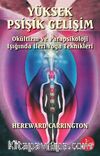 Yüksek Psişik Gelişim & Okültizm ve Parapsikoloji Işığında İleri Yoga Teknikleri