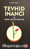 Tevhid İnancı Ve Şirke Açılan Kapılar
