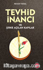 Tevhid İnancı Ve Şirke Açılan Kapılar