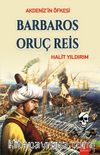 Akdeniz’in Öfkesi / Barbaros Oruç Reis
