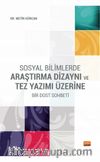 Sosyal Bilimlerde Araştırma Dizaynı Ve Tez Yazımı Üzerine Bir Dost Sohbeti