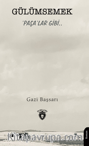 Gülümsemek ‘Paşa'lar Gibi..