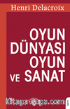 Oyun Dünyası Oyun ve Sanat