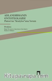 Adlandırmanın Ontoteolojisi <br /> Platon’un “Kratylos”una Yorum
