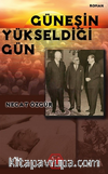 Güneşin Yükseldiği Gün