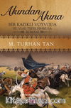Akından Akına  Bir Kazıklı Voyvoda -III. Vlad Tepeş Drakula- Romanı