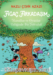 Ağaç Arkadaşım Masallar Ve Oyunlar Eşliğinde Bir Yolculuk