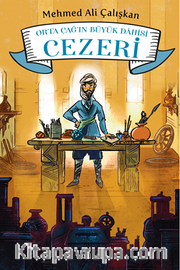 Orta Çağ’ın Büyük Dahisi: Cezeri