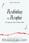 Arabistan ve Araplar Tunç Çağı’ndan İslam’ın Gelişine Kadar