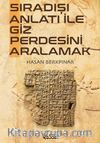 Sıradışı Anlatı İle Giz Perdesini Aralamak