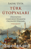 Türk Ütopyaları  Osmanlı’dan Cumhuriyet Dönemi’ne Özgürlüğü Düşlemek