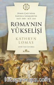 Roma’nın Yükselişi / Demir Çağı’ndan Kartaca Savaşlarına (M.Ö. 1000 – M.Ö. 264)