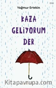 Kaza Geliyorum Der