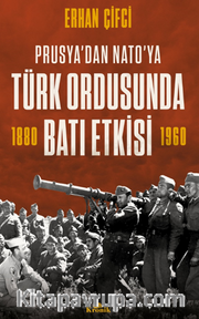 Türk Ordusunda Batı Etkisi / Prusya’dan NATO’ya 