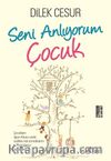 Seni Anlıyorum Çocuk