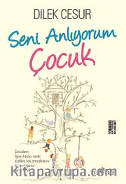Seni Anlıyorum Çocuk
