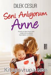 Seni Anlıyorum Anne