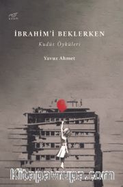 İbrahim’i Beklerken