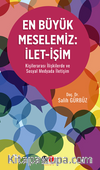 En Büyük Meselemiz:İlet‐İşim