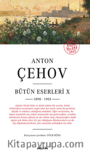 Anton Çehov Bütün Eserleri X 1898-1903