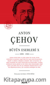 Anton Çehov Bütün Eserleri X 1898-1903 ( Ciltli )