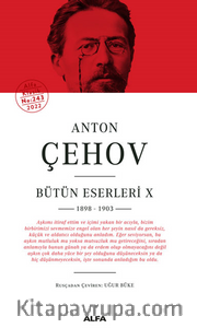 Anton Çehov Bütün Eserleri X 1898-1903 ( Ciltli )