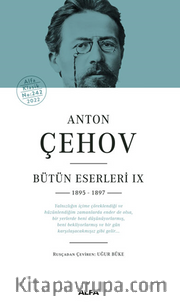 Anton Çehov Bütün Eserleri IX 1895 -1897 ( Ciltli )