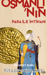 Osmanlı’nın Para ile İmtihanı –XVI. – XVII. Yüzyıllarda Osmanlı İmparatorluğu’nun Para Krizi