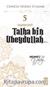 Talha Bin Ubeydullah (R.A.)