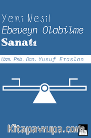 Yeni Nesil Ebeveyn Olabilme Sanatı