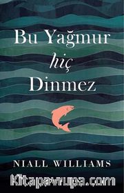 Bu Yağmur Hiç Dinmez