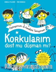 Korkularım Dost Mu Düşman Mı? 