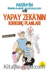 Yapay Zeka'nın Korkunç Planları / Fatih'in İnanılmaz Maceraları 1