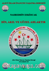 Din, Akıl ve Güzel Ahlaktır