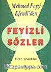 Mehmed Feyzi Efendi'den Feyizli Sözler