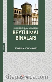 Erken Devir İslam Mimarîsinde Beytülmal Binaları