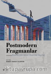 Postmodern Fragmanlar - Postmodernizm Üzerine Notlar