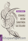 Osmanlı Resim Sanatında Saz Üslubu