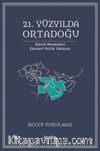 21. Yüzyılda Ortadoğu Güncel Meselelere Ekonomi Politik Yaklaşım