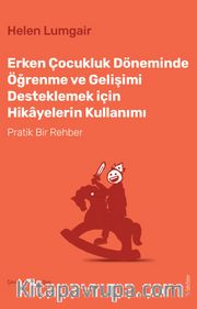 Erken Çocukluk Döneminde Öğrenme ve Gelişimi Desteklemek için Hikayelerin Kullanımı