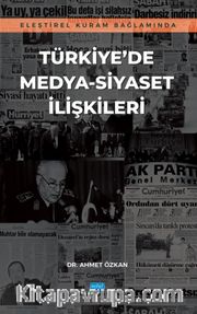 Eleştirel Kuram Bağlamında Türkiye'de Medya-Siyaset İlişkileri
