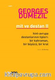 Mit ve Destan 2 <br /> Hint-Avrupa Destanlarının Tipleri: Bir Kahraman, Bir Büyücü, Bir Kral