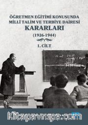Öğretmen Eğitimi Konusunda Millî Talim ve Terbiye Dairesi Kararları