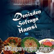 Denizden Sofraya Hamsi - Geleneksel ve İnovatif 53 Tarif