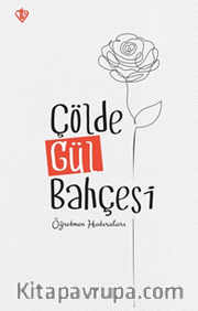 Çölde Gül Bahçesi “ Öğretmen Hatıraları "