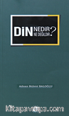 Din Nedir Din Ne Değildir ?