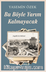 Angeliki ile Mehmet - 2  Bu Böyle Yarım Kalmayacak  